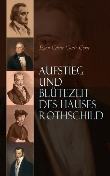 Produktbild: Aufstieg und Bl&uuml;tezeit des Hauses Rothschild