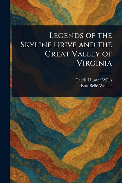 Produktbild: Legends of the Skyline Drive and the Great Valley of Virginia