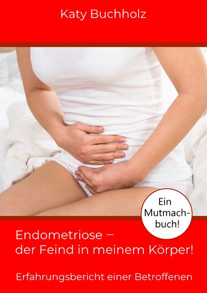Produktbild: Endometriose - der Feind in meinem K&ouml;rper!