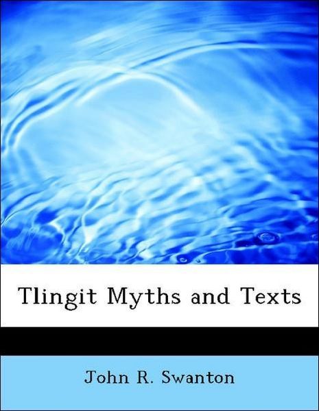 Produktbild: Swanton, J: Tlingit Myths and Texts