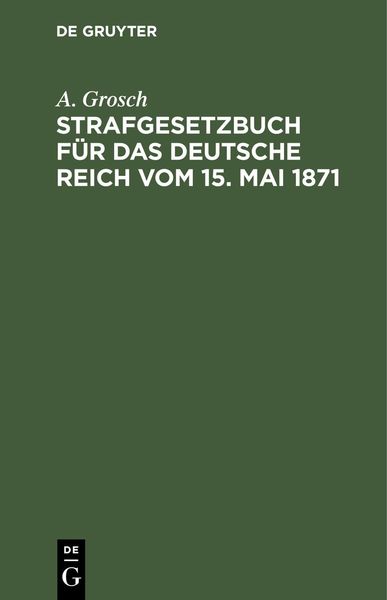 Produktbild: Strafgesetzbuch f&uuml;r das Deutsche Reich vom 15. Mai 1871