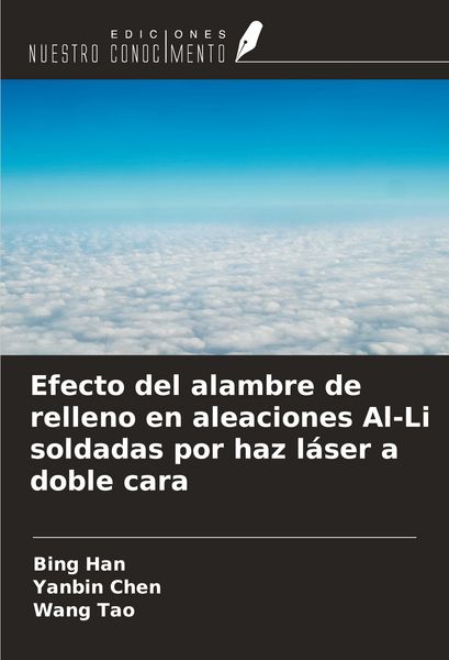 Produktbild: Efecto del alambre de relleno en aleaciones Al-Li soldadas por haz l&aacute;ser a doble cara