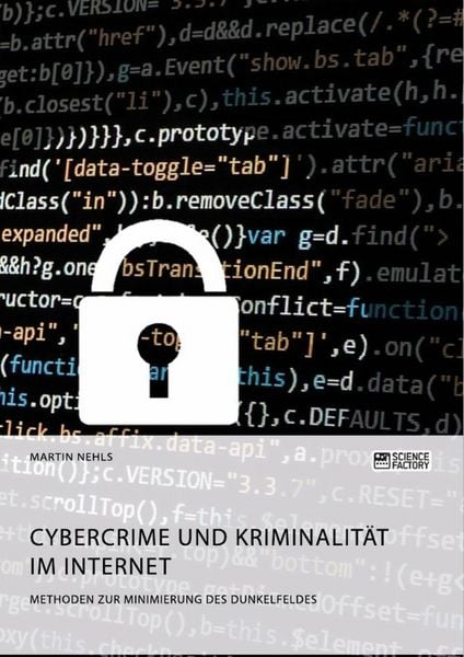 Produktbild: Cybercrime und Kriminalit&auml;t im Internet. Methoden zur Minimierung des Dunkelfeldes