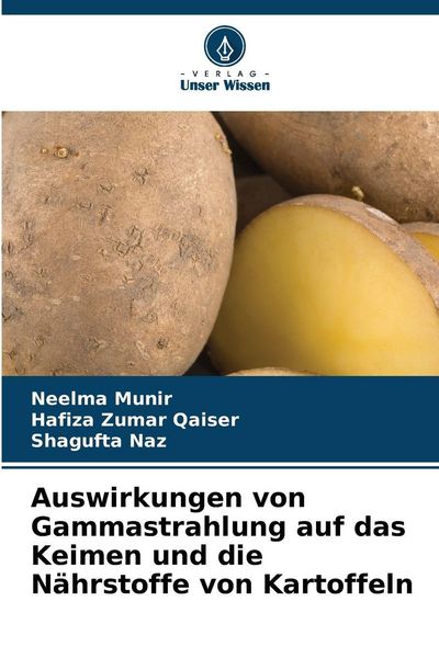 Produktbild: Auswirkungen von Gammastrahlung auf das Keimen und die N&auml;hrstoffe von Kartoffeln