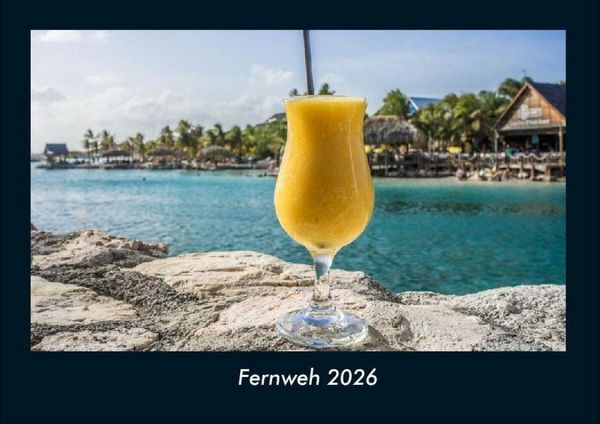 Fernweh 2026 Fotokalender DIN A4