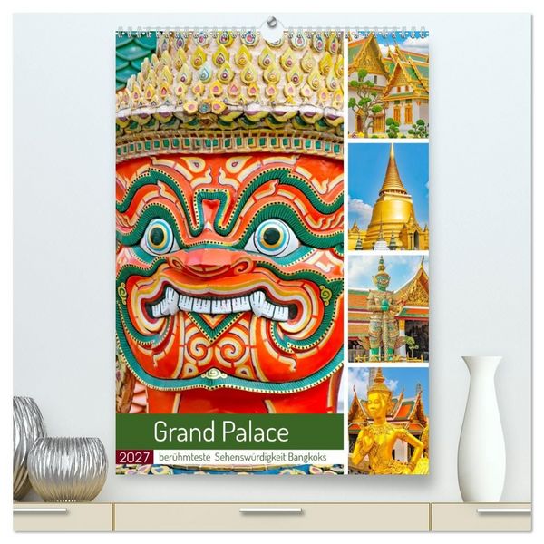 Produktbild: Grand Palace - ber&uuml;hmteste Sehensw&uuml;rdigkeit Bangkoks (hochwertiger Premium Wandkalender 2027 DIN A2 hoch), Kunstdruck in Hochglanz