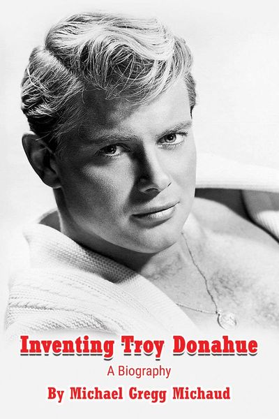 Produktbild: Inventing Troy Donahue - The Making of a Movie Star