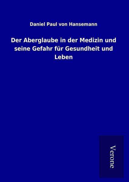 Produktbild: Der Aberglaube in der Medizin und seine Gefahr f&uuml;r Gesundheit und Leben