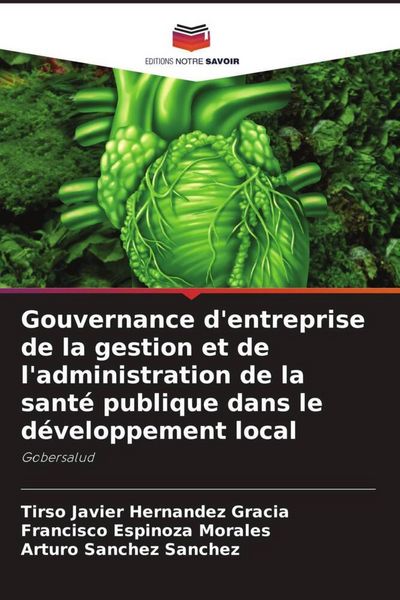 Produktbild: Gouvernance d'entreprise de la gestion et de l'administration de la sant&eacute; publique dans le d&eacute;veloppement local