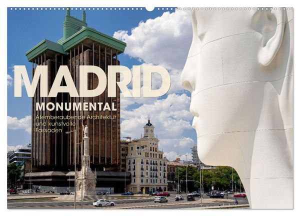 MADRID MONUMENTAL - Atemberaubende Architektur und kunstvolle Fassaden (Wandkalender 2025 DIN A2 quer), CALVENDO Monatsk