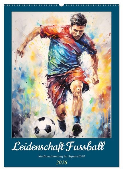 Produktbild: Leidenschaft Fussball. Stadionstimmung im Aquarellstil (Wandkalender 2026 DIN A2 hoch), CALVENDO Monatskalender