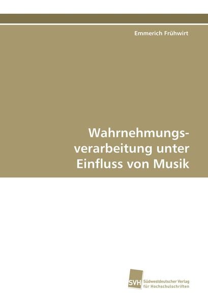 Produktbild: Wahrnehmungs- verarbeitung unter Einfluss von Musik