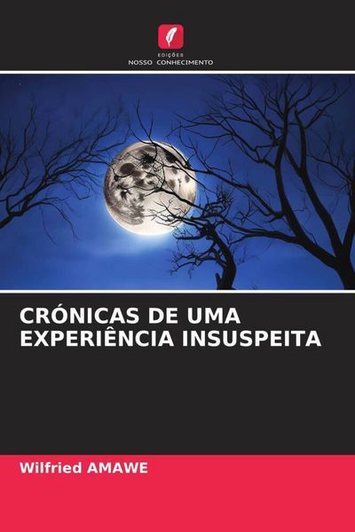 Produktbild: Cr&oacute;nicas De Uma Experi&ecirc;ncia Insuspeita
