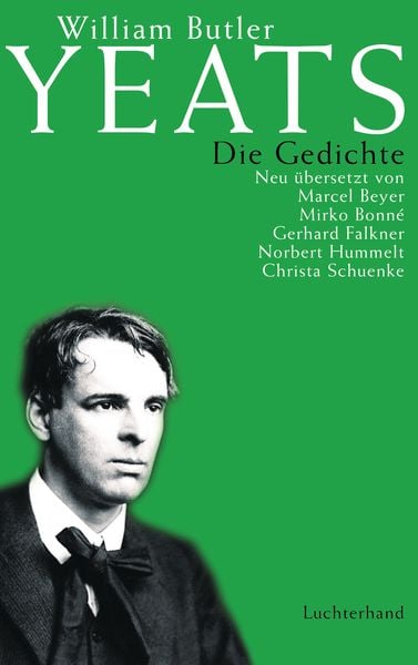 Die Gedichte, Gebundene Ausgabe von William Butler Yeats, Luchterhand, 978-3-630-87214-8