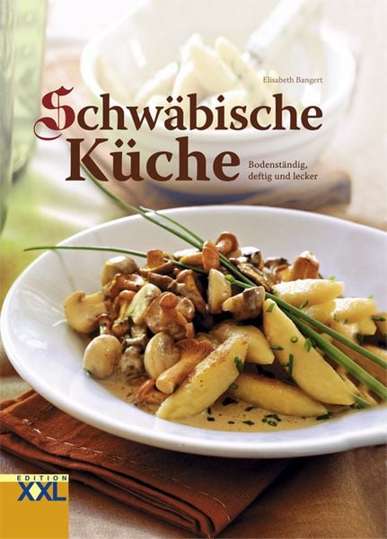 Schwäbische Küche, Gebundene Ausgabe von Elisabeth Bangert, Edition XXL