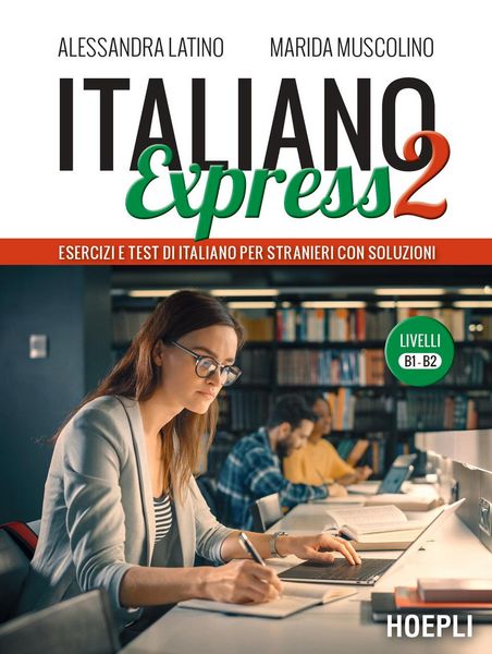 Produktbild: Italiano Express 2. Esercizi e test di italiano per stranieri con soluzioni. Livelli B1-B2