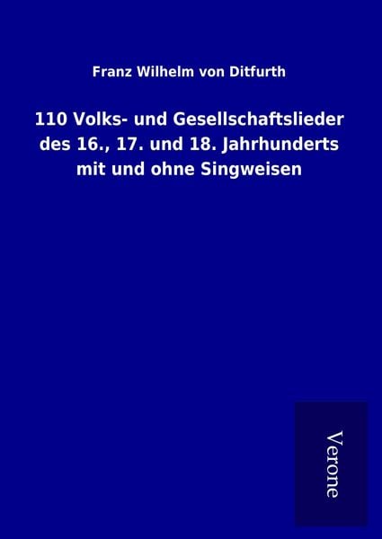 Produktbild: 110 Volks- und Gesellschaftslieder des 16., 17. und 18. Jahrhunderts mit und ohne Singweisen