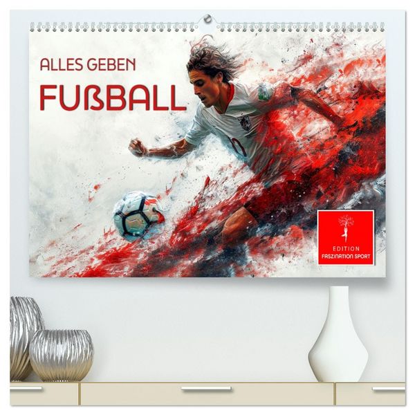 Produktbild: Fu&szlig;ball - alles geben (hochwertiger Premium Wandkalender 2026 DIN A2 quer), Kunstdruck in Hochglanz