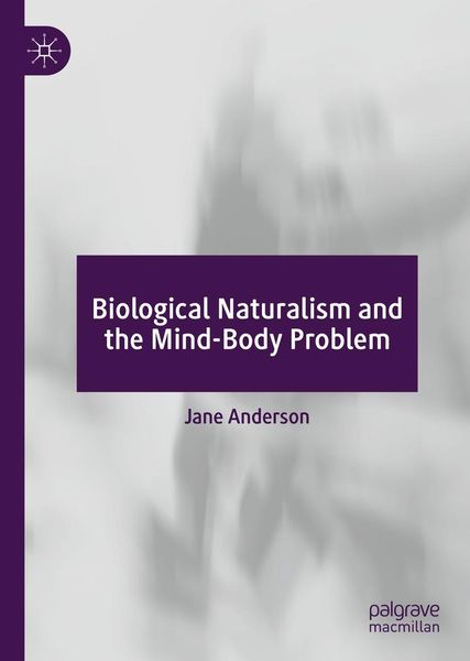 Produktbild: Biological Naturalism and the Mind-Body Problem