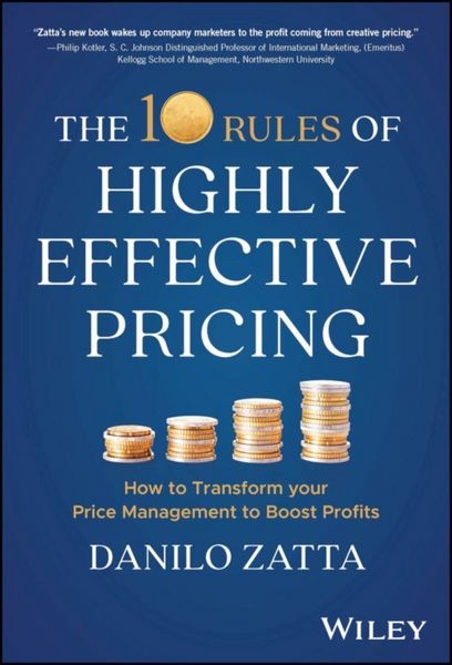 Produktbild: The 10 Rules of Highly Effective Pricing - How to Transform your Price Management to Boost Profits