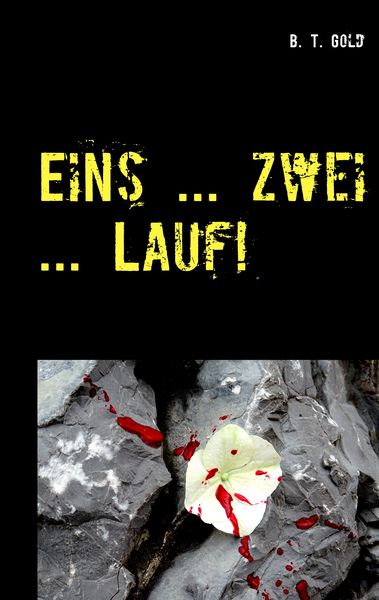 Eins ... zwei ... Lauf!, Taschenbuch von B. T. Gold, Twentysix Crime, 9783740761967