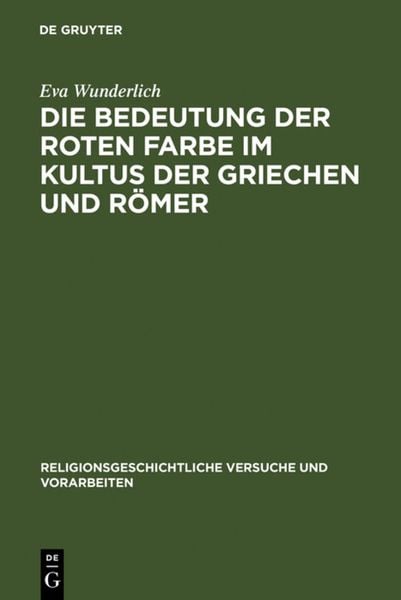 Produktbild: Die Bedeutung der roten Farbe im Kultus der Griechen und R&ouml;mer