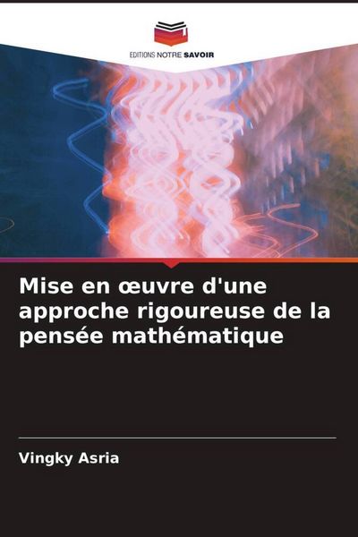Produktbild: Mise en &iquest;uvre d'une approche rigoureuse de la pens&eacute;e math&eacute;matique
