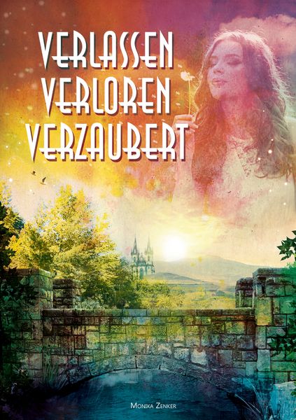 Verlassen verloren verzaubert, Taschenbuch von Monika Zenker, BoD – Books on Demand, 9783738606911