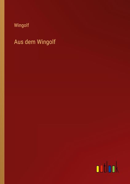 Aus dem Wingolf, Taschenbuch von Wingolf, Outlook, 9783368405861