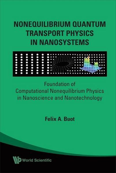 Produktbild: Nonequilibrium Quantum Transport Physics in Nanosystems: Foundation of Computational Nonequilibrium Physics in Nanoscience and Nanotechnology
