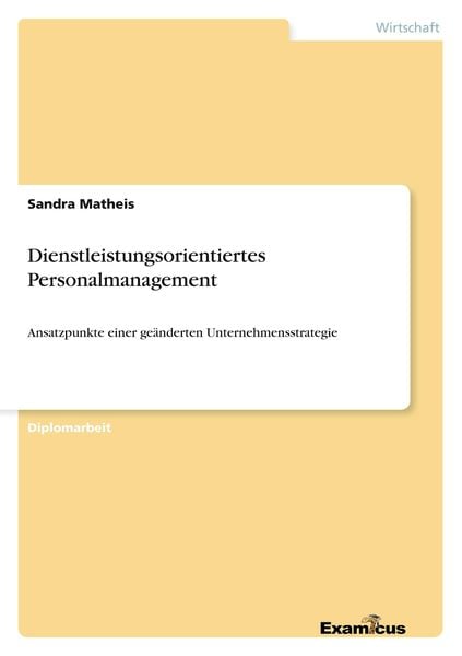 Dienstleistungsorientiertes Personalmanagement, Taschenbuch von Sandra Matheis, GRIN, 9783867464406