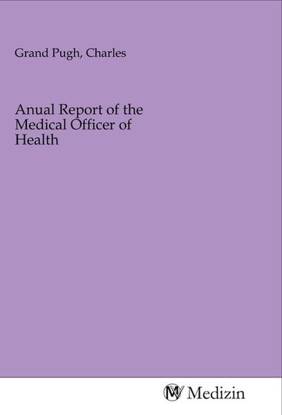 Produktbild: Anual Report of the Medical Officer of Health