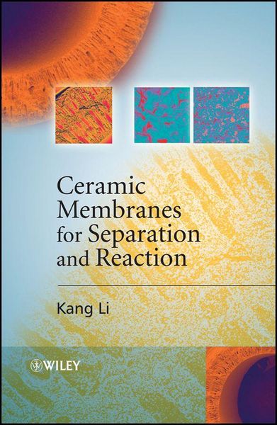 Produktbild: Ceramic Membranes for Separation and Reaction