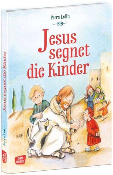 Jesus segnet die Kinder, Gebundene Ausgabe von Susanne Brandt,Klaus-Uwe Nommensen, Don Bosco, 978-3-7698-2457-5