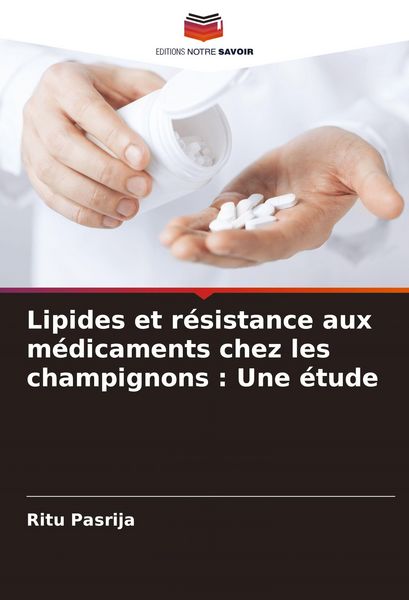 Produktbild: Lipides et r&eacute;sistance aux m&eacute;dicaments chez les champignons : Une &eacute;tude