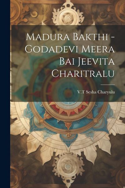 Produktbild: Madura Bakthi -Godadevi Meera Bai Jeevita Charitralu