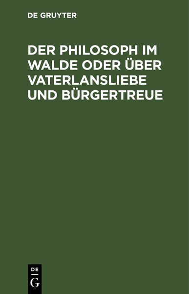 Produktbild: Der Philosoph im Walde oder &uuml;ber Vaterlansliebe und B&uuml;rgertreue