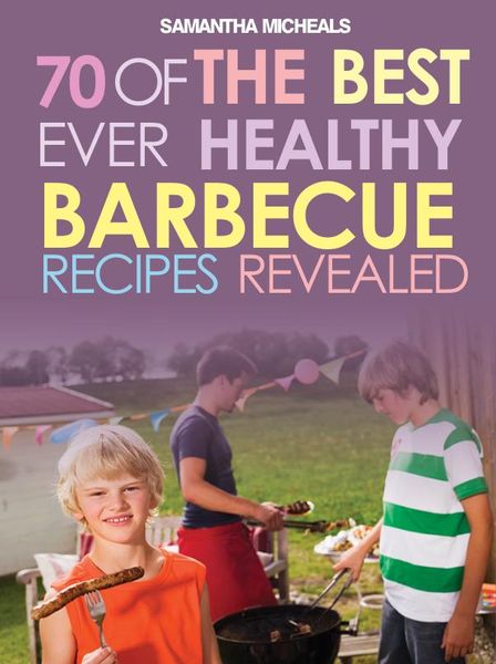 Produktbild: BBQ Recipe Book: 70 Of The Best Ever Healthy Barbecue Recipes...Revealed!