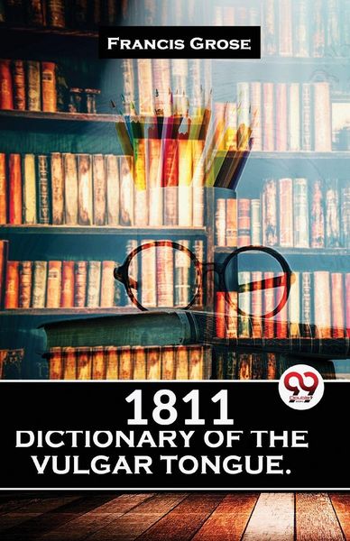 Produktbild: 1811 Dictionary Of The Vulgar Tongue.