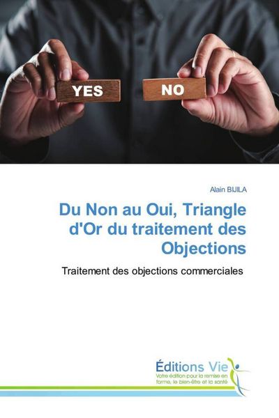 Produktbild: Du Non au Oui, Triangle d'Or du traitement des Objections