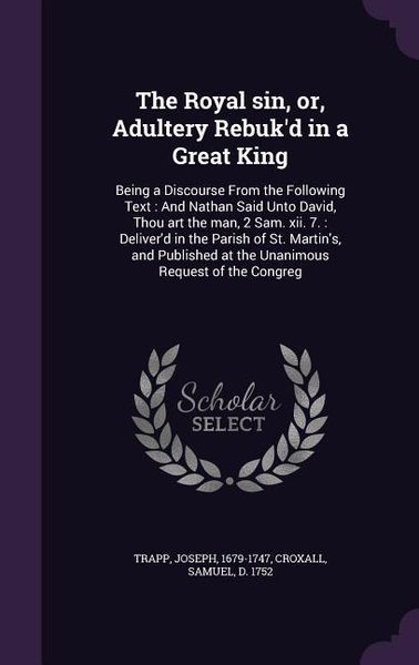 Produktbild: The Royal sin, or, Adultery Rebuk'd in a Great King