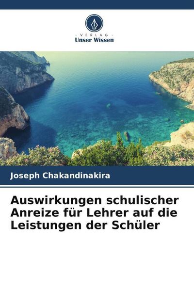 Produktbild: Auswirkungen schulischer Anreize f&uuml;r Lehrer auf die Leistungen der Sch&uuml;ler