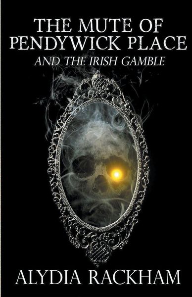 Produktbild: The Mute of Pendywick Place and the Irish Gamble