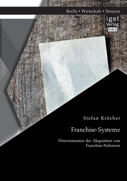 Produktbild: Franchise-Systeme: Determinanten der Akquisition von Franchise-Nehmern