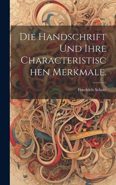Produktbild: Die Handschrift und ihre characteristischen Merkmale.