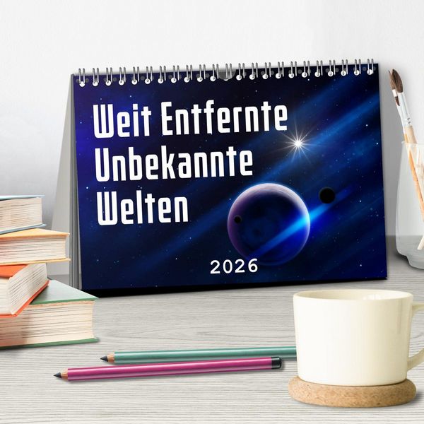Produktbild: Weit entfernte unbekannte Welten (Tischkalender 2026 DIN A5 quer), CALVENDO Monatskalender
