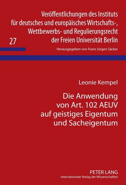 Produktbild: Die Anwendung von Art. 102 AEUV auf geistiges Eigentum und Sacheigentum