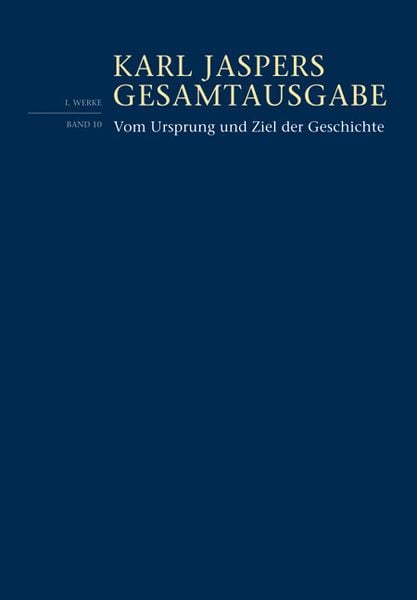 Vom Ursprung und Ziel der Geschichte, Paperback von Karl Jaspers, Schwabe Verlagsgruppe AG Schwabe Verlag, 978-3-7965-3429-4