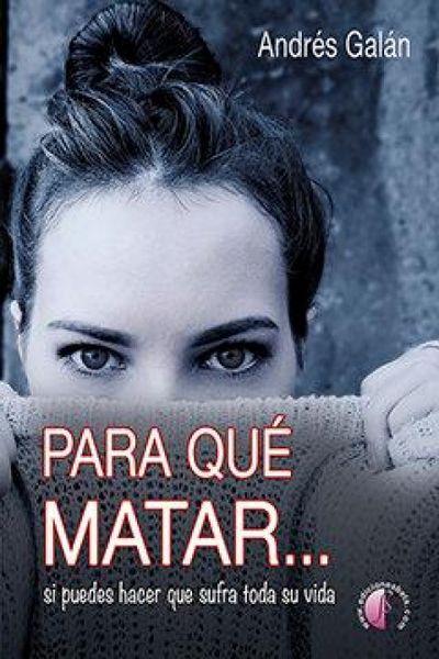 Produktbild: Para qu&eacute; matar-- si puedes hacer que sufra toda su vida