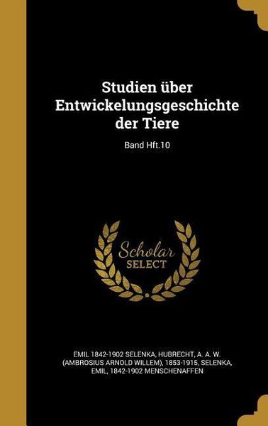 Produktbild: Studien &uuml;ber Entwickelungsgeschichte der Tiere; Band Hft.10